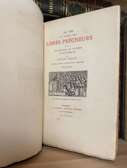 Antony Meray La vie au temps des libres prêcheurs Claudin libraire 1878 2 volumi - immagine 13