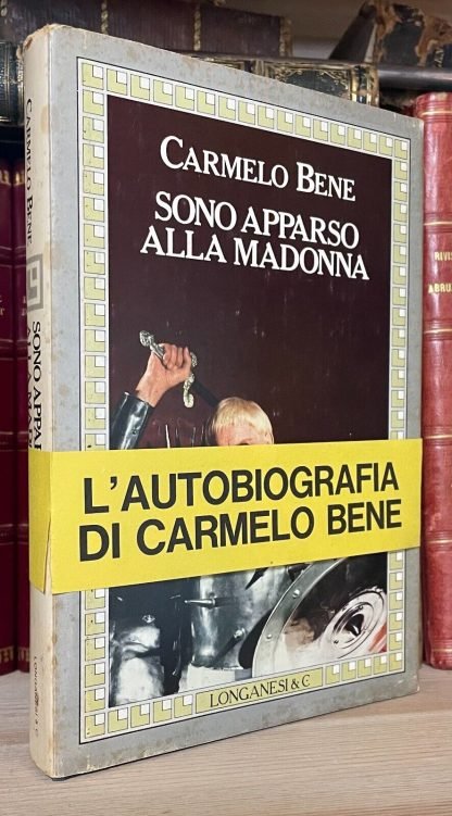 Carmelo Bene Sono apparso alla Madonna Longanesi & C. Prima edizione 1983