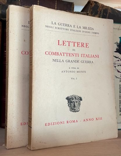 Lettere Di Combattenti Italiani Nella Grande Guerra 2 volumi Antonio Monti 1935