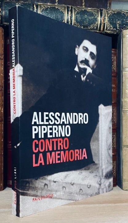 Alessandro Piperno Contro la memoria Fandango 2012