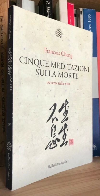 Cheng Cinque meditazioni sulla morte Bollati Boringhieri 2014