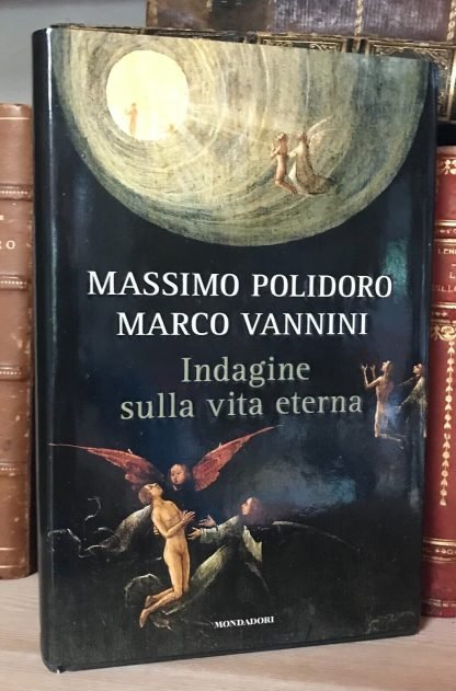 Massimo Polidoro Marco Vannini Indagine sulla vita eterna Mondadori 2014