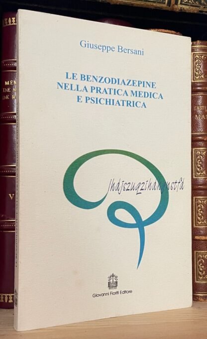 Bersani le benzodiazepine nella pratica medica e psichiatrica Fioriti Editore