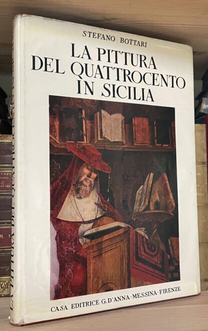 Stefano Bottari La pittura del Quattrocento in Sicilia D'anna Editrice 1954