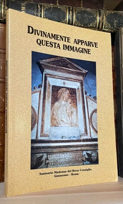 Divinamente apparve questa immagine 25 aprile 1467 Storia e tradizione