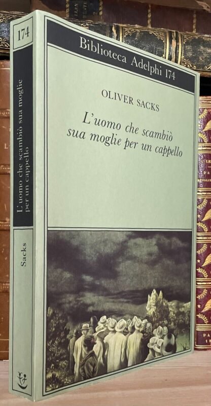 Sacks L'uomo che scambiò sua moglie per un cappello Biblioteca Adelphi 1992