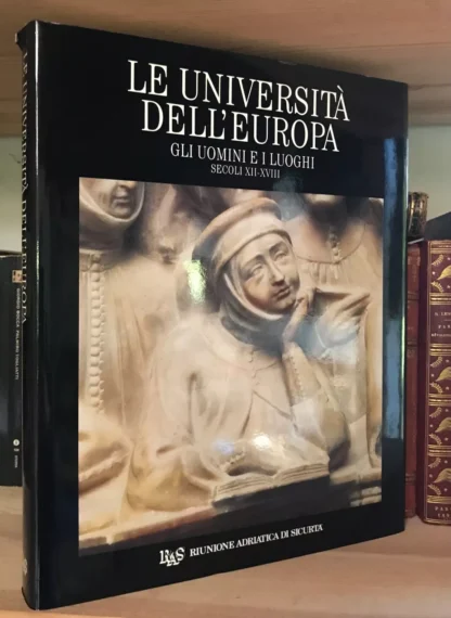 Le Università dell'Europa Gli uomini e i luoghi secoli XII-XVIII RAS 1993