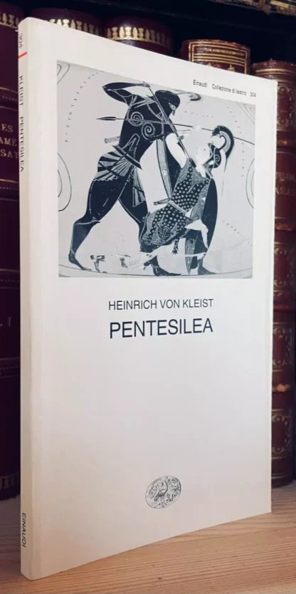 Heinrich von Kleist Pentesilea Einaudi collezione di Teatro 1996