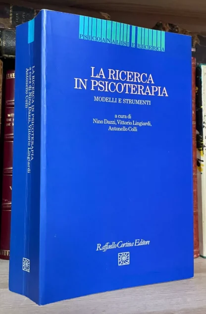 La ricerca in psicoterapia modelli e strumenti Dazzi Lingiardi Colli 2009