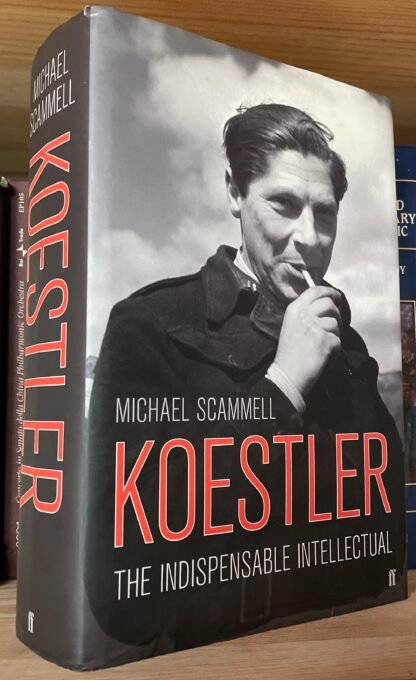 Michael Scammell Koestler the indispensable intellectual Faber & Faber 2010