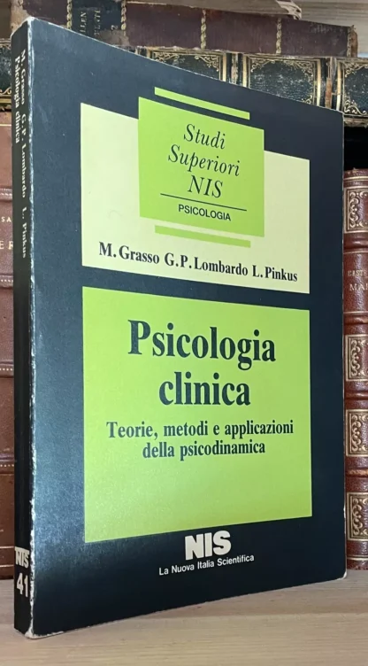 Grasso Lombardo Pinkus Psicologia clinica teorie, metodi della psicodinamica NIS